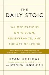 The Daily Stoic: 366 Meditations on Wisdom, Perseverance, and the Art of Living [Book]