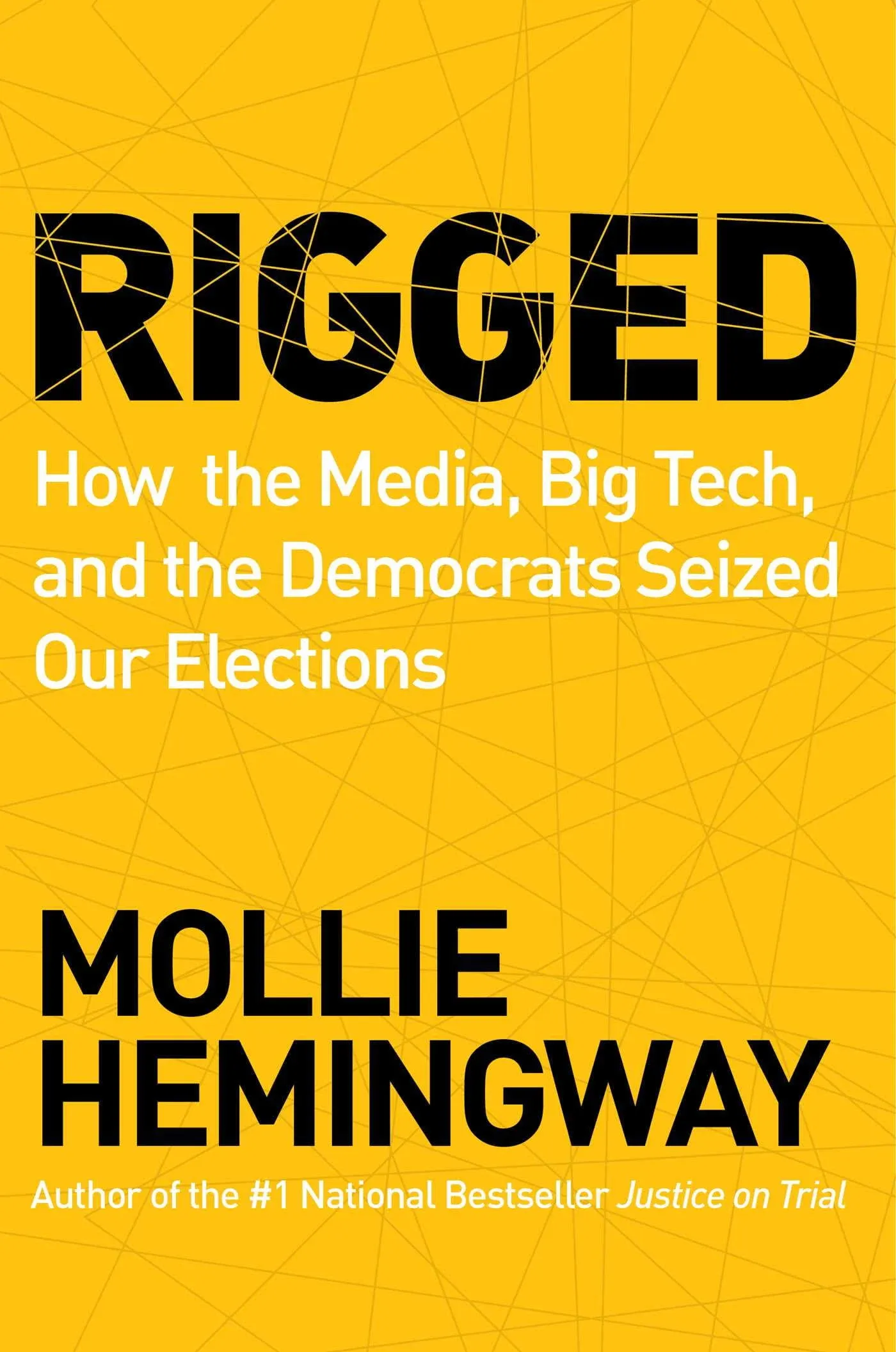 Rigged: How the Media, Big Tech, and the Democrats Seized Our Elections [Book]