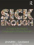 Sick Enough: A Guide to the Medical Complications of Eating Disorders [Book]