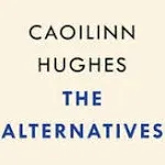 The Alternatives: A Novel [Book]