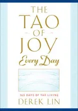 The Tao of Joy Every Day: 365 Days of Tao Living