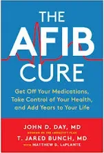 The AFib Cure: Get Off Your Medications, Take Control of Your Health, and Add Years to Your Life [eBook]