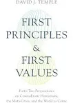 First Principles and First Values: Forty-Two Propositions on Cosmoerotic Humanism, the Meta-Crisis, and the World to Come