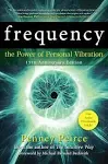 Frequency: The Power of Personal Vibration [Book]