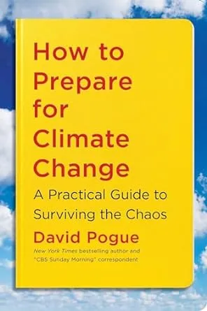 How to Prepare for Climate Change: A Practical Guide to Surviving the Chaos