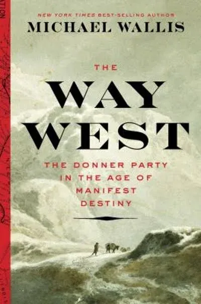 The Best Land Under Heaven: The Donner Party in the Age of Manifest Destiny [Book]