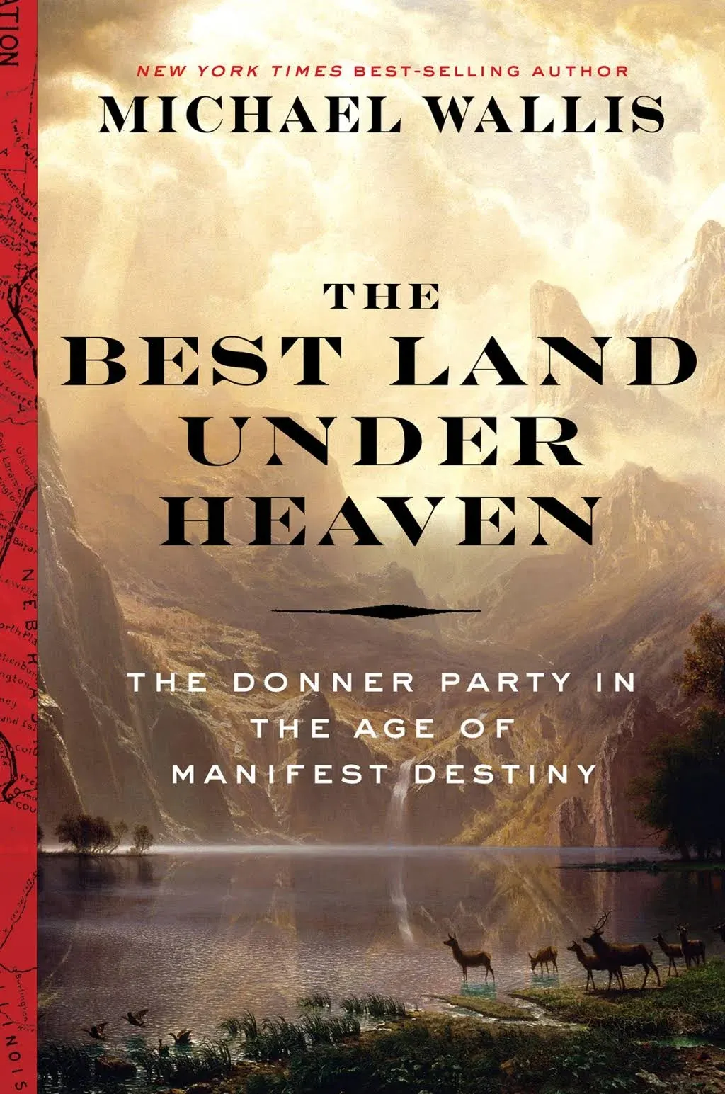 The Best Land Under Heaven: The Donner Party in the Age of Manifest Destiny [Book]