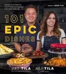 101 Epic Dishes: Recipes That Teach You How to Make The Classics Even More Delicious by Jet Tila