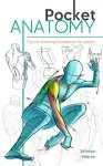 Pocket Anatomy: Figure Drawing Handbook in Color for Artists Learning How to Draw Human by Warren Martin