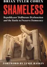 Shameless: Republicans' Deliberate Dysfunction and the Battle to Preserve Democracy [eBook]