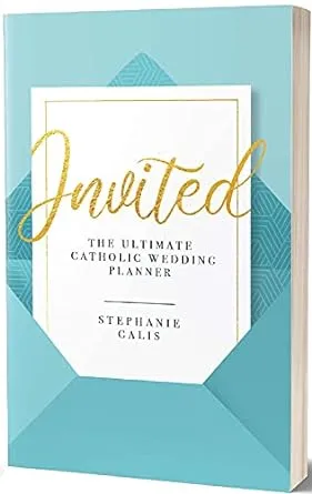 Invited: The Ultimate Catholic Wedding Planner