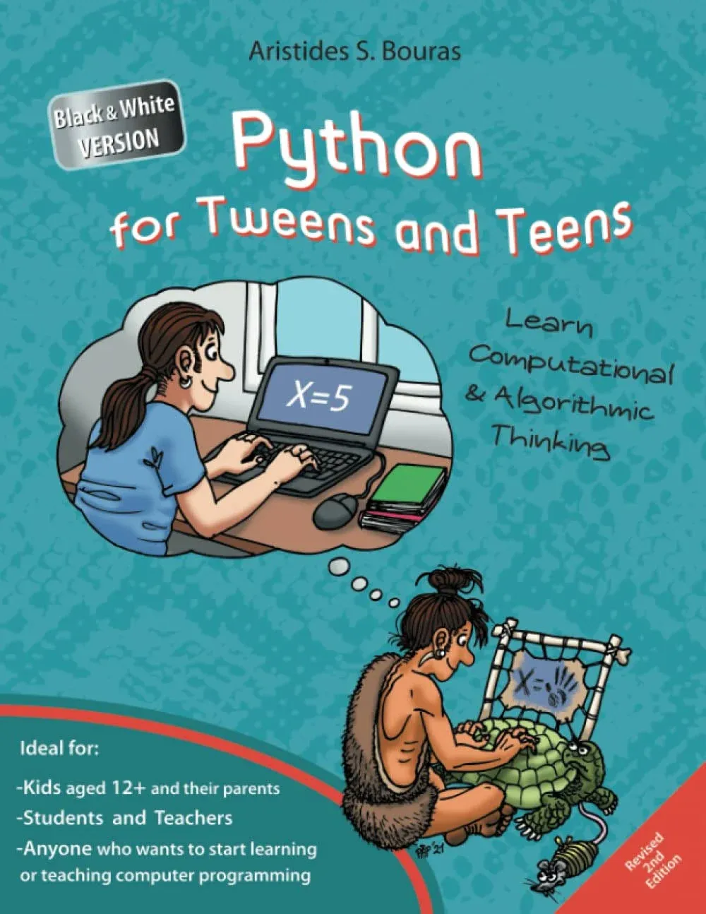 Python for Tweens and Teens - 2nd Edition (Black & White Version): Learn Computational and Algorithmic Thinking