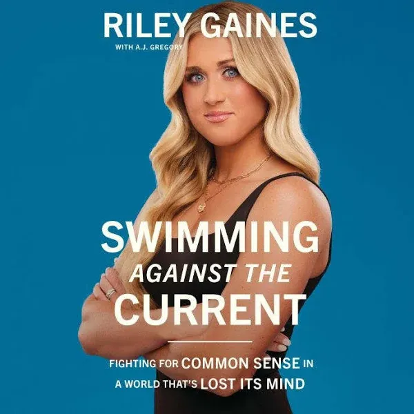 Swimming Against the Current: Fighting for Common Sense in a World That's Lost ...