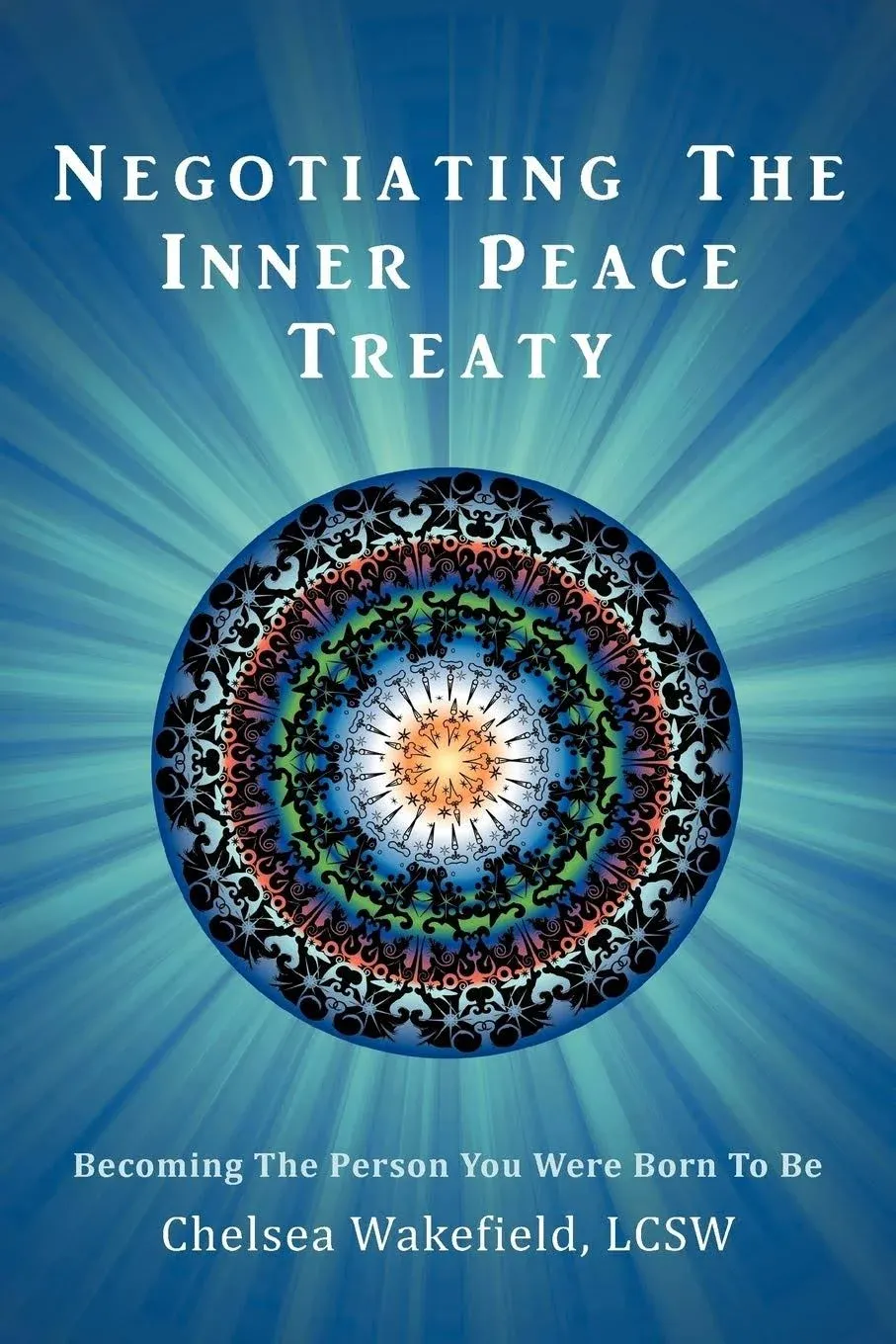 Chelsea Wakefield Lcsw Negotiating the Inner Peace Treaty (Paperback)