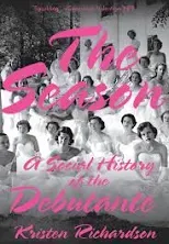 The Season: A Social History of the Debutante