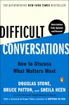 Difficult Conversations: How to Discuss What Matters Most (Revised) a book by Douglas Stone, Sheila Heen, Bruce Patton, et al.