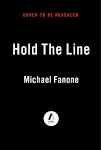 Hold the Line: The Insurrection and One Cop's Battle for America's Soul [Book]