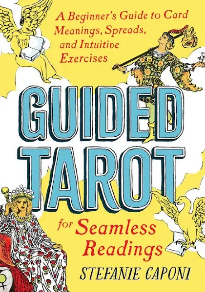 Guided Tarot: A Beginner&#039;s Guide to Card Meanings, Spreads, and Intuitive Exe...