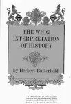 The Whig Interpretation of History by Herbert Butterfield (1965, Trade...