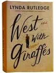 West with Giraffes: A Novel by Lynda Rutledge (Author)