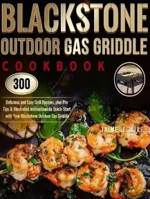 Blackstone Outdoor Gas Griddle Cookbook