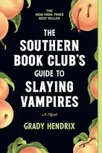 The Southern Book Club&#039;s Guide to Slaying Vampires Hendrix, Grady