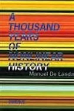 Thousand Years of Nonlinear History by Manuel De Landa: New