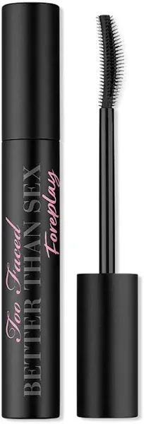 Too Faced Better Than Sex Foreplay Mascara