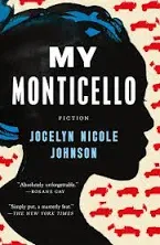 Johnson, Jocelyn Nicole, My Monticello: Fiction, paperback