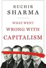 Ruchir Sharma What Went Wrong with Capitalism (Gebundene Ausgabe) (US IMPORT)