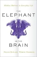 The Elephant in the Brain: Hidden Motives in Everyday Life by Kevin Simler (Engl