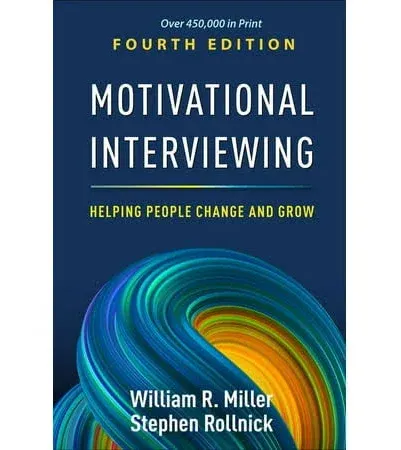 Motivational Interviewing :Helping People Change And Grow, 4th Edition