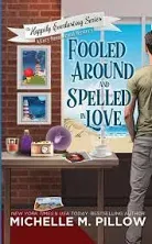 Fooled Around and Spelled in Love By Michelle M Pillow