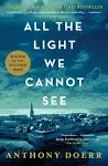 All the Light We Cannot See: A Novel [Book]