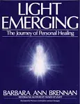 Light Emerging: The Journey Of Personal Healing