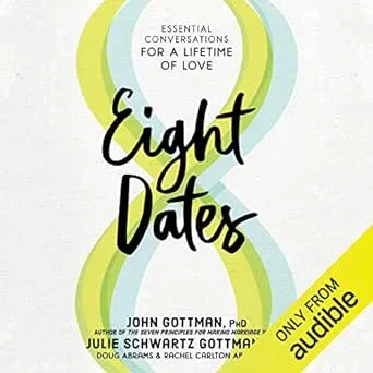 Eight Dates: Essential Conversations for a Lifetime of Love