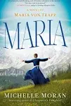 Maria: A Novel of Maria von Trapp Paperback – 2024 by Michelle Moran