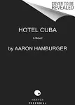 Hotel Cuba: A Novel [Book]