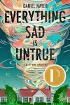 Everything Sad Is Untrue (a True Story) [Book]