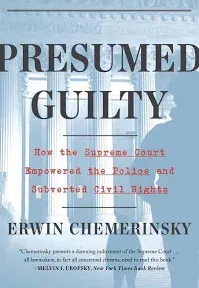 Presumed Guilty : How the Supreme Court Empowered the Police and Subverted Civil