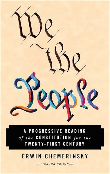 We the People: A Progressive Reading of the Constitution for the Twenty-First Ce