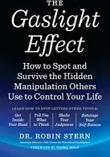 The Gaslight Effect: How to Spot and Survive the Hidden Manipulation Others Use to Control Your Life