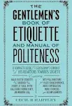 The Gentleman's Book of Etiquette and Manual of Politeness