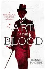 Art in the Blood: A Sherlock Holmes Adventure, Book 1