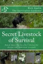 SECRET LIVESTOCK OF SURVIVAL: HOW TO RAISE THE 10 BEST By Rick Austin BRAND NEW