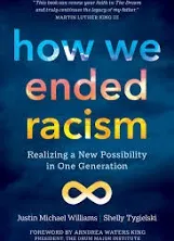 How We Ended Racism: Realizing a New Possibility in One Generation