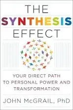 The Synthesis Effect: Your Direct Path to Personal Power and Transformation