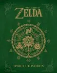 The Legend of Zelda: Hyrule Historia [Book]