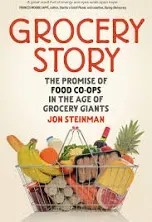 Grocery Story: The Promise of Food Co-ops in the Age of Grocery Giants