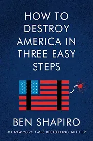 How to Destroy America in Three Easy Steps, Paperback by Shapiro, Ben, Brand ...